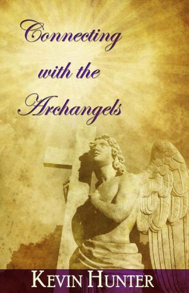 Cover for Kevin Hunter · Connecting with the Archangels (Paperback Bog) (2013)