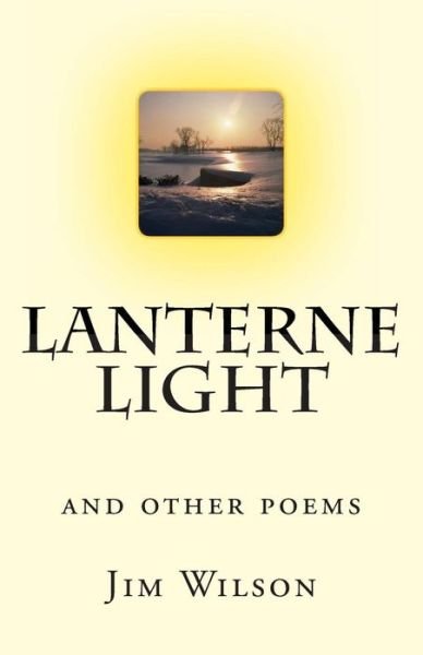 Cover for Jim Wilson · Lanterne Light: and Other Poems (Paperback Book) (2013)