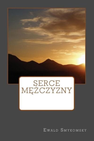 Cover for Ewald Smykomsky · Serce Mezczyzny (Taschenbuch) (2013)