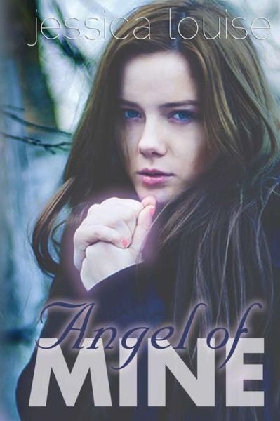 Cover for Jessica Louise · Angel of Mine (Paperback Book) (2013)