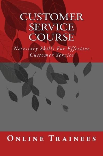 Cover for Online Trainees · Customer Service Course: Necessary Skills for Effective Customer Service (Taschenbuch) (2013)