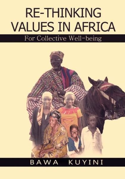 Cover for Bawa Kuyini · Re-thinking Values in Africa: for Collective Wellbeing (Paperback Book) (2013)