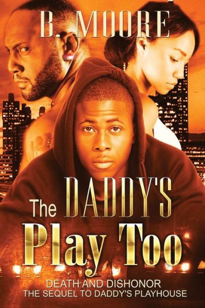 Cover for B Moore · The Daddy's Play Too: Sequel to Daddy's Playhouse (Paperback Book) (2015)