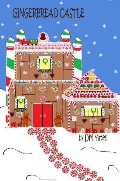 Cover for Ms D M Yates · Gingerbread Castle (Paperback Bog) [Lrg edition] (2013)