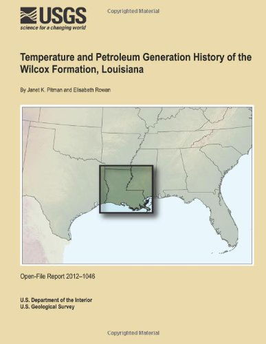 Cover for U.s. Department of the Interior · Temperature and Petroleum Generation History of the Wilcox Formation, Louisiana (Pocketbok) (2014)