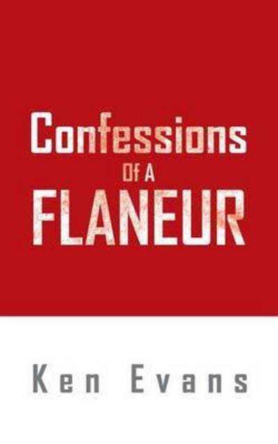 Cover for Ken Evans · Confessions of a Flaneur (Paperback Book) (2014)