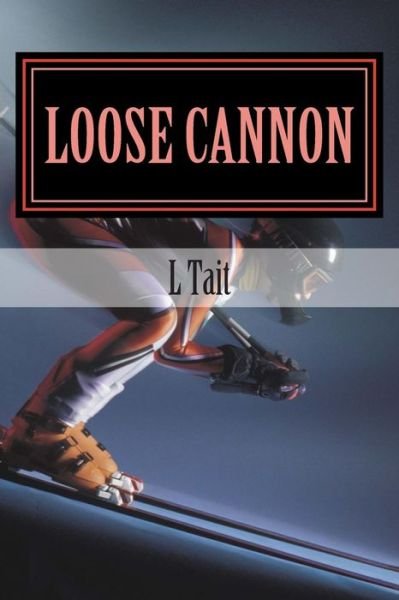Cover for L Tait · Loose Cannon (The Van Helsen Adventures) (Volume 4) (Pocketbok) (2014)