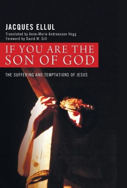 Cover for Jacques Ellul · If You Are the Son of God (Hardcover Book) (2014)