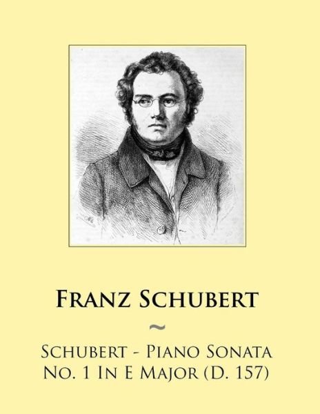 Cover for Franz Schubert · Schubert - Piano Sonata No. 1 in E Major (D. 157) (Taschenbuch) (2014)