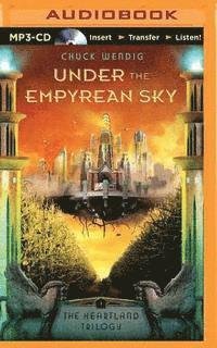 Cover for Chuck Wendig · Under the Empyrean Sky (MP3-CD) (2015)