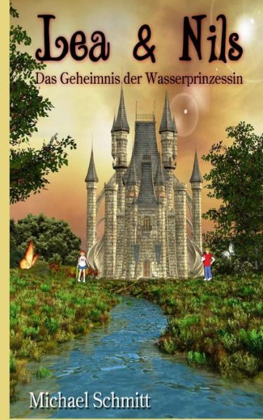 Cover for Michael Schmitt · Lea &amp; Nils : Das Geheimnis der Wasserprinzessin (Paperback Book) (2014)