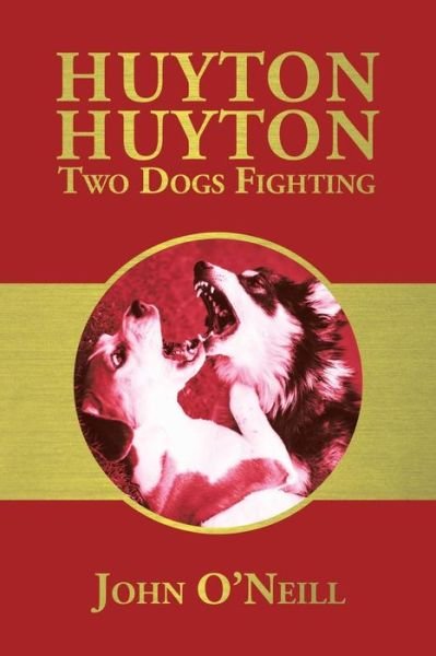 Cover for John O'Neill · Huyton Huyton Two Dogs Fighting (Taschenbuch) (2015)