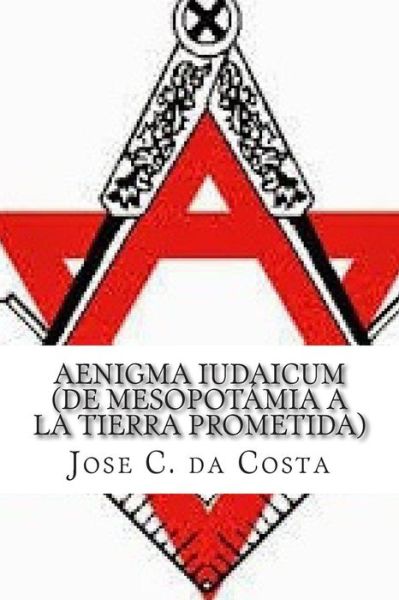 Cover for Jose Carlos Camelo Da Costa · Aenigma Iudaicum (De Mesopotamia a La Tierra Prometida) (Spanish Edition) (Paperback Book) [Spanish edition] (2014)