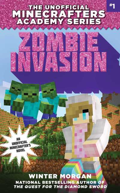 Cover for Winter Morgan · Zombie Invasion: The Unofficial Minecrafters Academy Series, Book One - The Unofficial Minecrafters Academy Seri (Paperback Book) (2016)