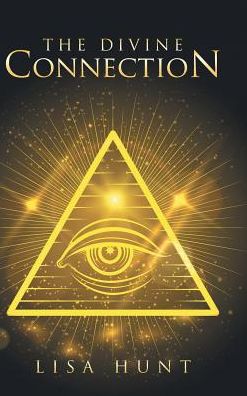 Cover for Lisa Hunt · The Divine Connection (Hardcover Book) (2017)