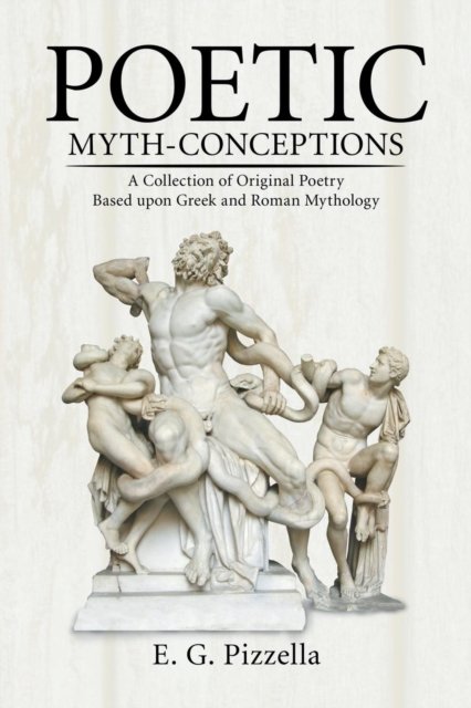 Cover for E G Pizzella · Poetic Myth-Conceptions (Paperback Bog) (2016)