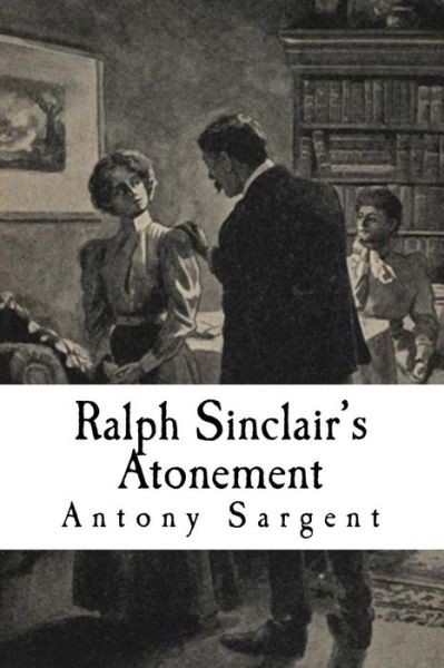 Cover for Antony Sargent · Ralph Sinclair's Atonement (Paperback Book) (2015)