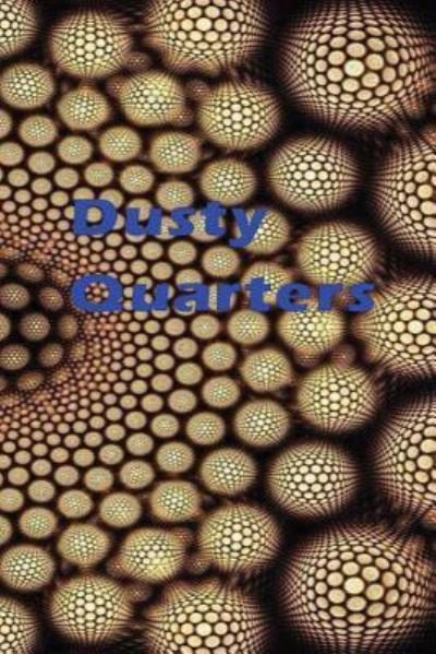 Cover for C Dustin Leopold · Dusty Quarters (Paperback Bog) (2015)