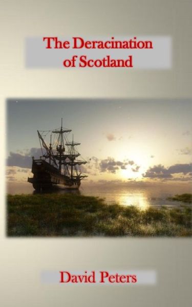 Cover for David Peters · The Deracination of Scotland (Paperback Book) (2015)