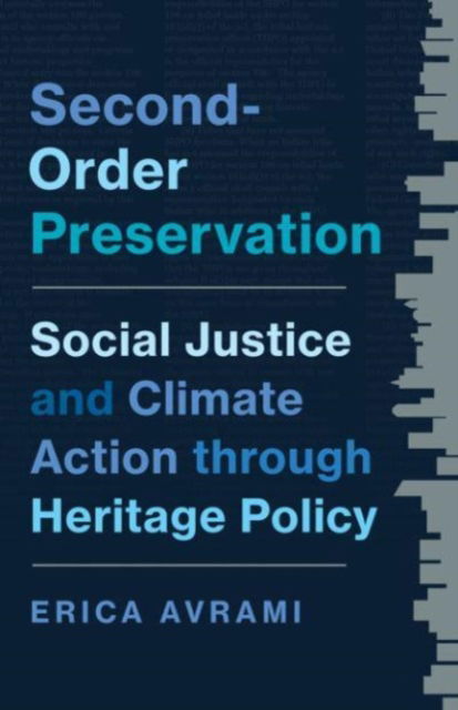 Cover for Erica Avrami · Second-Order Preservation: Social Justice and Climate Action through Heritage Policy (Hardcover Book) (2024)