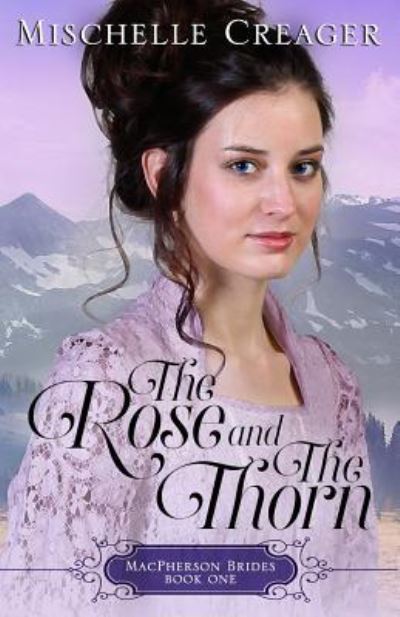 Cover for Mischelle Creager · The Rose and The Thorn (Paperback Book) (2015)