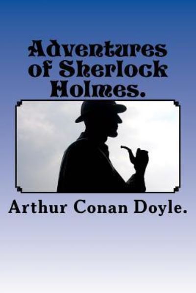 Cover for Sir Arthur Conan Doyle · Adventures of Sherlock Holmes. (Paperback Book) (2015)