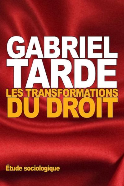 Cover for Gabriel Tarde · Les transformations du droit (Paperback Book) (2015)