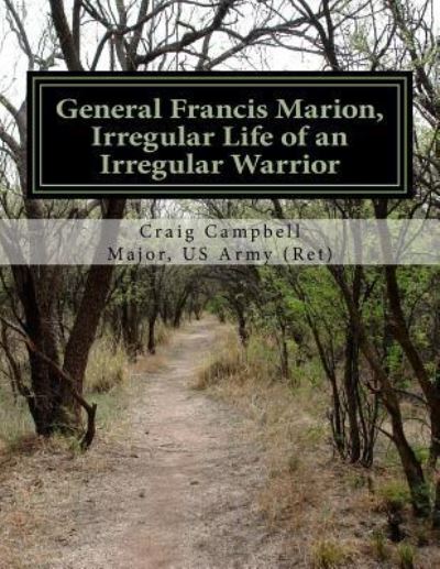 Cover for Craig Campbell · General Francis Marion, Irregular Life of an Irregular Warrior (Paperback Book) (2016)