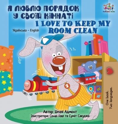 Cover for Shelley Admont · I Love to Keep My Room Clean (Ukrainian English Bilingual Book for Kids) (Hardcover Book) (2021)