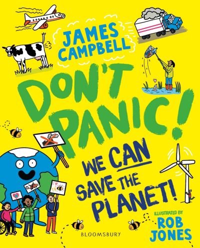 Don't Panic! We CAN Save The Planet - James Campbell - Książki - Bloomsbury Publishing PLC - 9781526658944 - 15 lutego 2024
