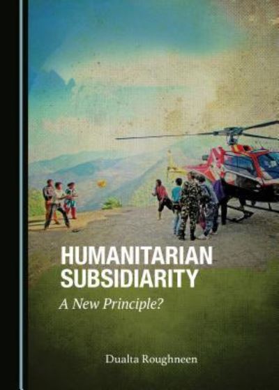 Cover for Dualta Roughneen · Humanitarian Subsidiarity (Paperback Book) (2018)