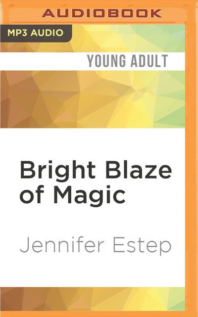 Cover for Jennifer Estep · Bright Blaze of Magic (MP3-CD) (2016)