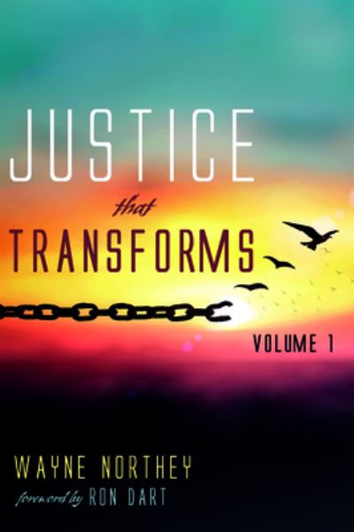 Cover for Wayne Northey · Justice That Transforms, Volume One (Book) (2020)