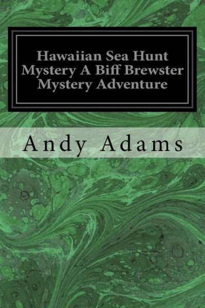 Cover for Andy Adams · Hawaiian Sea Hunt Mystery A Biff Brewster Mystery Adventure (Taschenbuch) (2016)