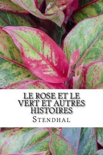 Cover for Stendhal · Le Rose et le Vert et autres histoires (Paperback Bog) (2016)