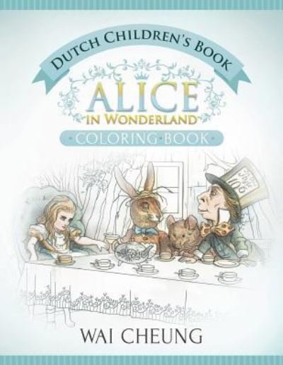 Cover for Wai Cheung · Dutch Children's Book : Alice in Wonderland (Paperback Bog) (2016)