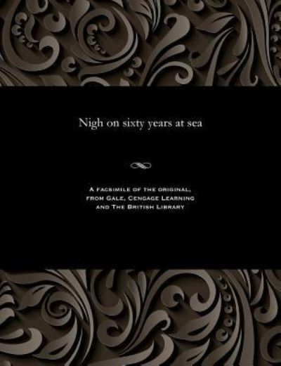 Cover for Robert Woolward · Nigh on sixty years at sea (Paperback Book) (1901)