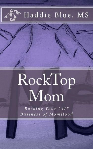 Cover for Haddie Blue MS · RockTop Mom (Paperback Book) (2016)