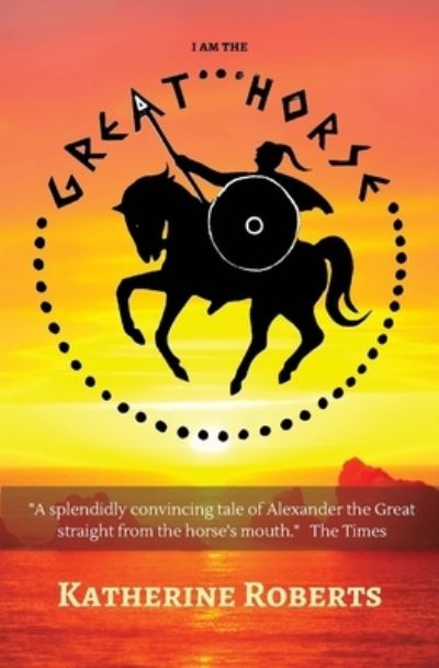 Cover for Katherine Roberts · I am the Great Horse (Paperback Book) (2016)