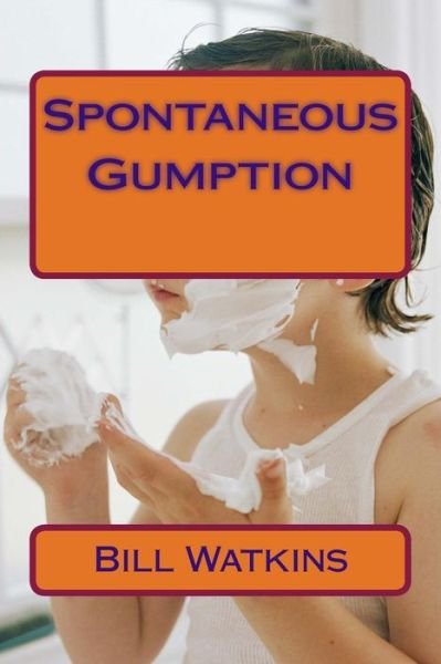 Cover for Bill Watkins · Spontaneous Gumption (Paperback Book) (2016)
