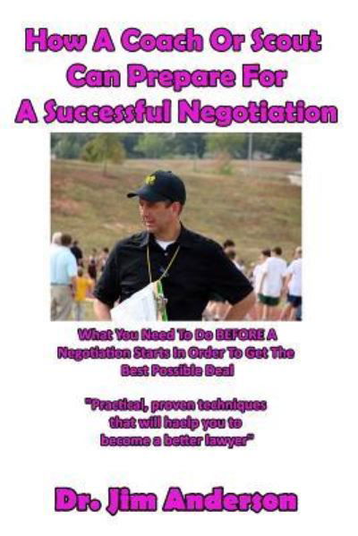 Cover for Jim Anderson · How A Coach Or Scout Can Prepare For A Successful Negotiation (Paperback Book) (2016)