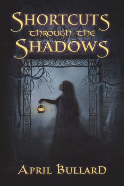 Cover for April Bullard · Shortcuts Through The Shadows (Paperback Book) (2017)