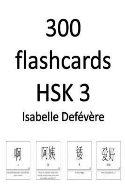 Cover for Isabelle Defévère · 300 flashcards HSK 3 (Paperback Book) (2017)