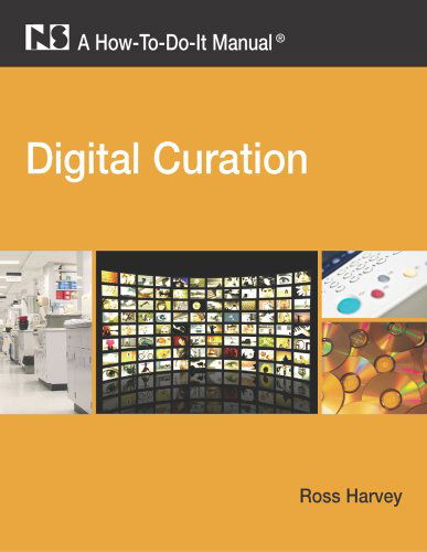 Cover for Ross Harvey · Digital Curation: A How-to-do-it Manual (Hardcover Book) (2010)