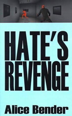 Hate's Revenge - Alice Bender - Kirjat - 1st Book Library - 9781587217944 - sunnuntai 20. elokuuta 2000