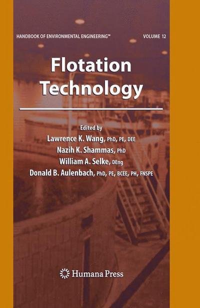 Nazih K Shammas · Flotation Technology: Volume 12 - Handbook of Environmental Engineering (Hardcover bog) [2010 edition] (2010)