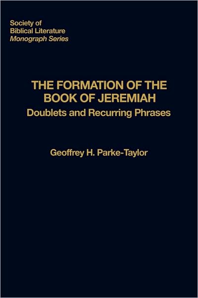 Cover for Geoffrey H. Parke-taylor · The Formation of the Book of Jeremiah: Doublets and Recurring Phrases (Society of Biblical Literature Monograph) (Paperback Book) (2000)