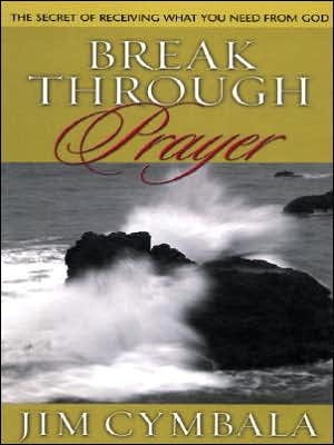 Cover for Jim Cymbala · Break Through Prayer (Paperback Book) [Lrg edition] (2006)