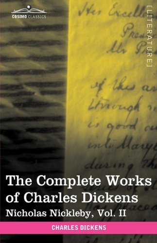 Cover for Charles Dickens · The Complete Works of Charles Dickens (in 30 Volumes, Illustrated): Nicholas Nickleby, Vol. II (Hardcover Book) [Ill edition] (2009)