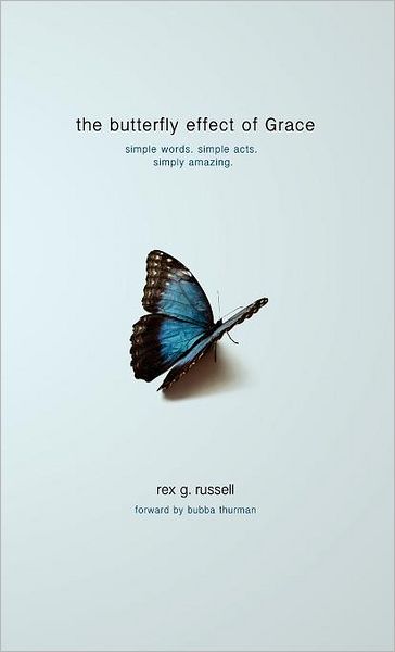 Cover for Rex G. Russell · The Butterfly Effect of Grace (Hardcover Book) (2011)